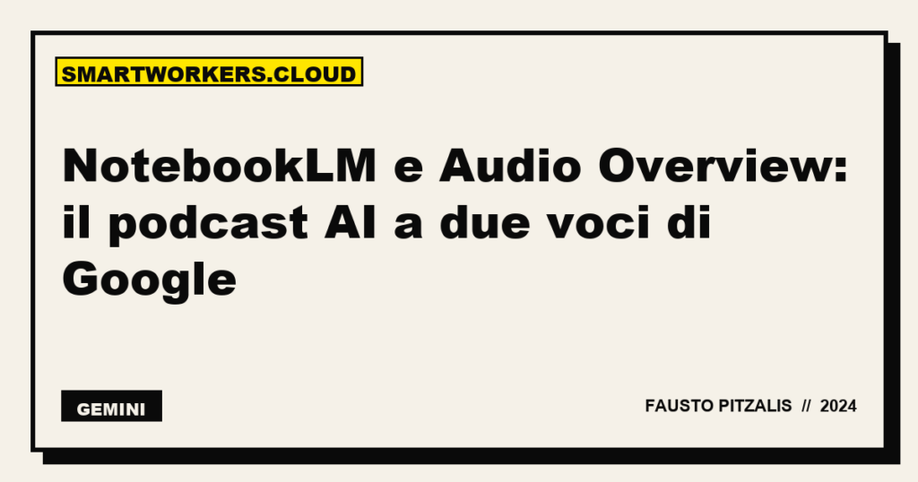 NotebookLM e Audio Overview: il podcast AI a due voci di Google