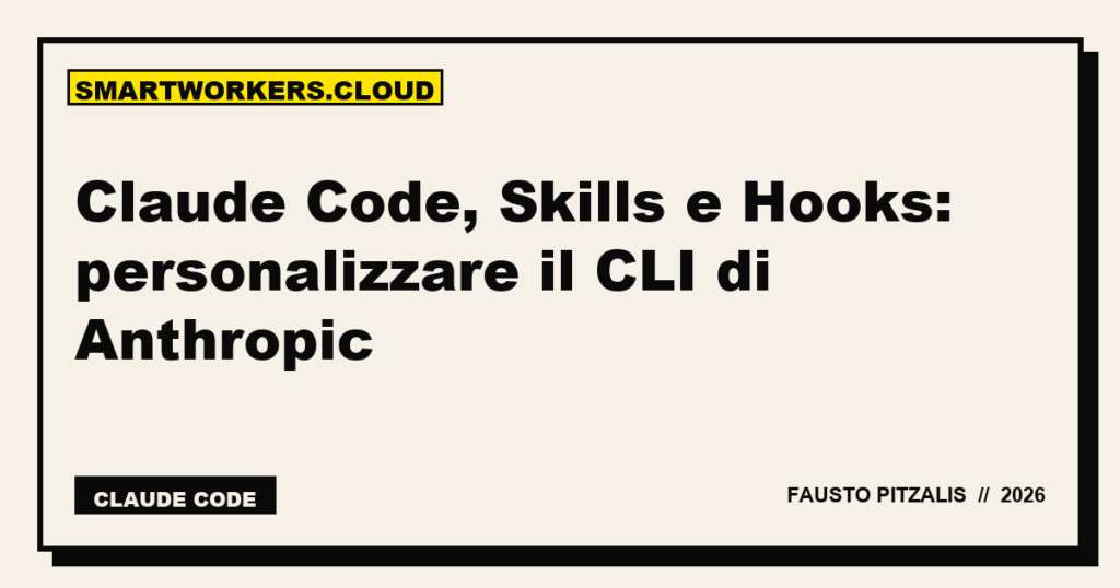 Claude Code, Skills e Hooks: personalizzare il CLI di Anthropic