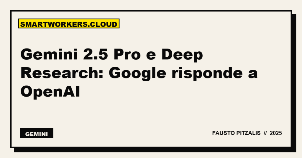 Gemini 2.5 Pro e Deep Research: Google risponde a OpenAI