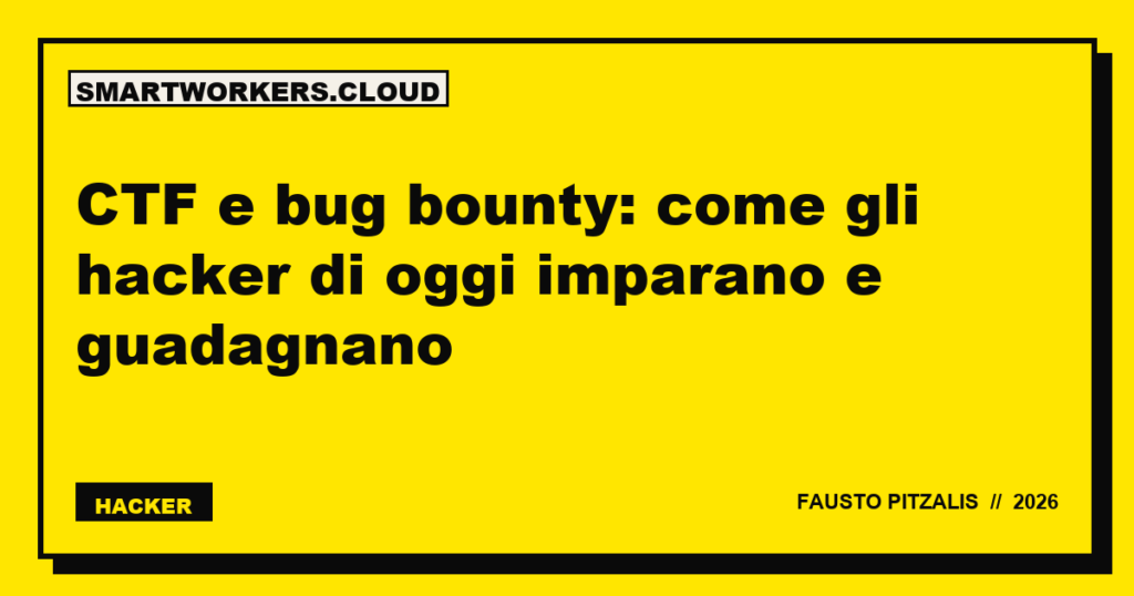 CTF e bug bounty: come gli hacker di oggi imparano e guadagnano