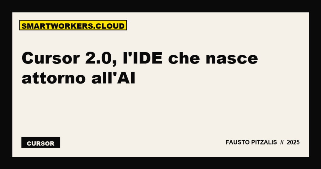 Cursor 2.0, l'IDE che nasce attorno all'AI