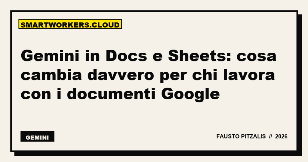 Gemini in Docs e Sheets: cosa cambia davvero per chi lavora con i documenti Google