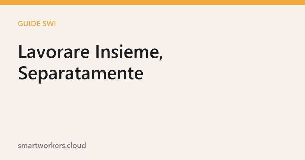 Lavorare Insieme, Separatamente