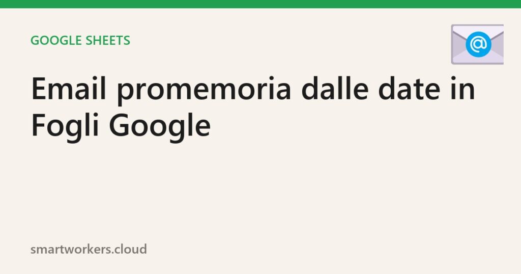 Come inviare email di promemoria in base alle date in Fogli Google