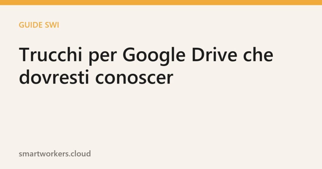 Trucchi per Google Drive che dovresti conoscere