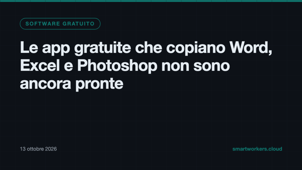 Le app gratuite che copiano Word, Excel e Photoshop non sono ancora pronte