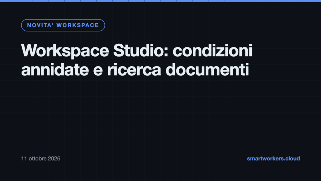 Workspace Studio: condizioni annidate e ricerca documenti